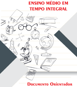 Read more about the article Ensino Médio em Tempo Integral: documento orientador
