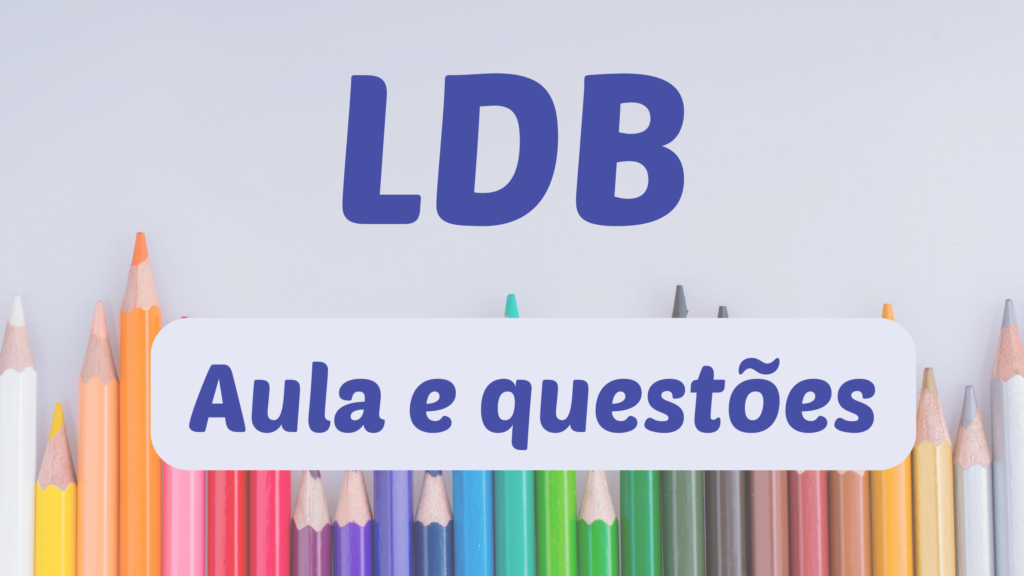 Videoaulas sobre LDB Lei de Diretrizes e Bases da Educação Cursos e Concursos